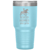 AND SHE LIVED HAPPILY EVER AFTER TWH PLEASURE (1050 X750)30oz Insulated Tumbler