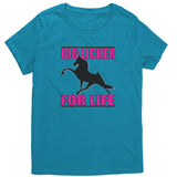 BIG LICKER FOR LIFE District Womens Shirt