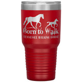BORN TO WALK TWH 30oz Insulated Tumbler
