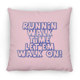 RUNNIN WALK TIME LET EM WALK ON ZP18 Large Square Pillow