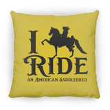 I RIDE AN AMERICAN SADDLEBRED PILLOWS THREE SIZES
