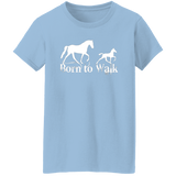 BORN TO WALK G500L Ladies' 5.3 oz. T-Shirt