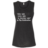 SITTIN TIGHT LOOKIN RIGHT (WHT) B8803 Ladies' Flowy Muscle Tank
