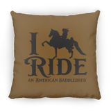 I RIDE AN AMERICAN SADDLEBRED PILLOWS THREE SIZES