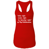 SITTIN TIGHT LOOKIN RIGHT (WHT) NL1533 Ladies Ideal Racerback Tank
