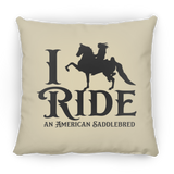 I RIDE AN AMERICAN SADDLEBRED PILLOWS THREE SIZES