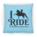 I RIDE AN AMERICAN SADDLEBRED PILLOWS THREE SIZES