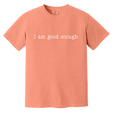 I AM GOOD ENOUGH (WHT) CC1717 Heavyweight Garment-Dyed T-Shirt