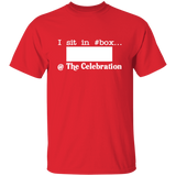 I SIT IN CELEBRATION BOX NUMBER (WHITE) G500 5.3 oz. T-Shirt