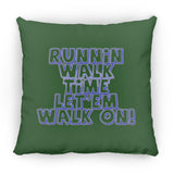 RUNNIN WALK TIME LET EM WALK ON ZP18 Large Square Pillow