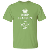Keep Kluckin and Walk On G500 5.3 oz. T-Shirt
