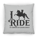 I RIDE AN AMERICAN SADDLEBRED PILLOWS THREE SIZES
