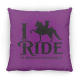 I RIDE AN AMERICAN SADDLEBRED PILLOWS THREE SIZES