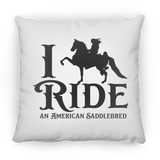 I RIDE AN AMERICAN SADDLEBRED PILLOWS THREE SIZES