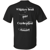 WHISKEY BENT AND THE CELEBRATION BOUND G500 5.3 oz. T-Shirt