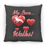 MY LOVE WALKS (Pleasure) ZP18 Large Square Pillow