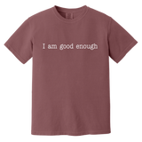 I AM GOOD ENOUGH (WHT) CC1717 Heavyweight Garment-Dyed T-Shirt