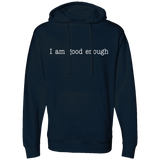 I AM GOOD ENOUGH (WHT) SS4500 Midweight Hooded Sweatshirt