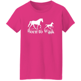 BORN TO WALK G500L Ladies' 5.3 oz. T-Shirt