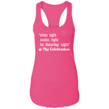 SITTIN TIGHT LOOKIN RIGHT (WHT) NL1533 Ladies Ideal Racerback Tank