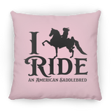 I RIDE AN AMERICAN SADDLEBRED PILLOWS THREE SIZES