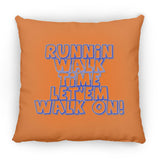 RUNNIN WALK TIME LET EM WALK ON ZP18 Large Square Pillow