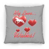 MY LOVE WALKS (Pleasure) ZP14 Small Square Pillow
