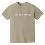 I AM GOOD ENOUGH (WHT) CC1717 Heavyweight Garment-Dyed T-Shirt