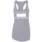 I SIT IN CELEBRATION BOX NUMBER (WHITE) NL1533 Ladies Ideal Racerback Tank
