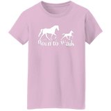 BORN TO WALK G500L Ladies' 5.3 oz. T-Shirt