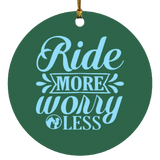 RIDE MORE WORRY LESS SUBORNC Circle Ornament