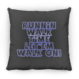 RUNNIN WALK TIME LET EM WALK ON ZP18 Large Square Pillow