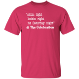 SITTIN TIGHT LOOKIN RIGHT (WHT) G500 5.3 oz. T-Shirt