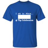 I SIT IN CELEBRATION BOX NUMBER (WHITE) G500 5.3 oz. T-Shirt