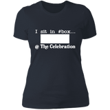 I SIT IN CELEBRATION BOX NUMBER (WHITE) NL3900 Ladies' Boyfriend T-Shirt