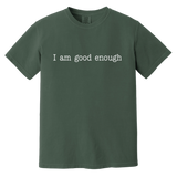 I AM GOOD ENOUGH (WHT) CC1717 Heavyweight Garment-Dyed T-Shirt