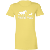 BORN TO WALK 6004 Ladies' Favorite T-Shirt