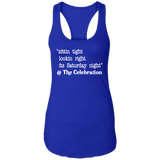SITTIN TIGHT LOOKIN RIGHT (WHT) NL1533 Ladies Ideal Racerback Tank