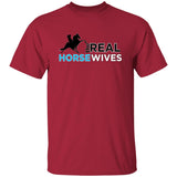THE REAL HORSE WIVES G500 5.3 oz. T-Shirt