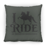 I RIDE AN AMERICAN SADDLEBRED PILLOWS THREE SIZES