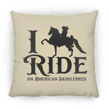 I RIDE AN AMERICAN SADDLEBRED PILLOWS THREE SIZES