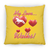 MY LOVE WALKS (Pleasure) ZP14 Small Square Pillow