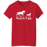 BORN TO WALK G500L Ladies' 5.3 oz. T-Shirt