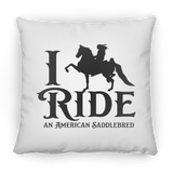I RIDE AN AMERICAN SADDLEBRED PILLOWS THREE SIZES