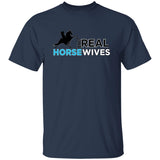 THE REAL HORSE WIVES G500 5.3 oz. T-Shirt
