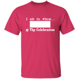 I SIT IN CELEBRATION BOX NUMBER (WHITE) G500 5.3 oz. T-Shirt
