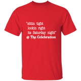 SITTIN TIGHT LOOKIN RIGHT (WHT) G500 5.3 oz. T-Shirt