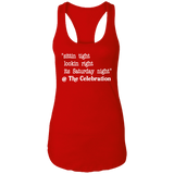 SITTIN TIGHT LOOKIN RIGHT (WHT) NL1533 Ladies Ideal Racerback Tank