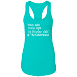SITTIN TIGHT LOOKIN RIGHT (WHT) NL1533 Ladies Ideal Racerback Tank
