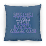 RUNNIN WALK TIME LET EM WALK ON ZP18 Large Square Pillow